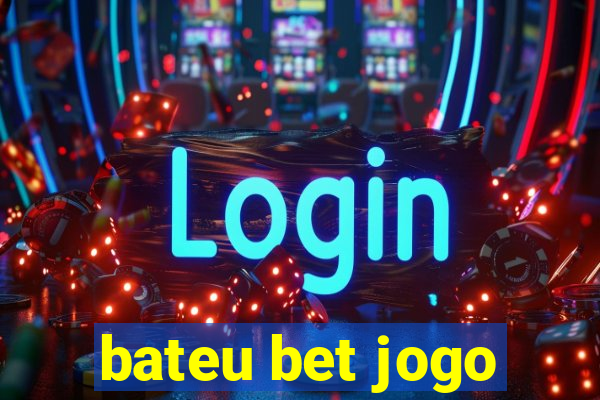 bateu bet jogo